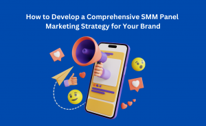 How to Develop a Comprehensive SMM Panel Marketing Strategy for Your Brand How to Develop a Comprehensive SMM Panel Marketing Strategy for Your Brand
